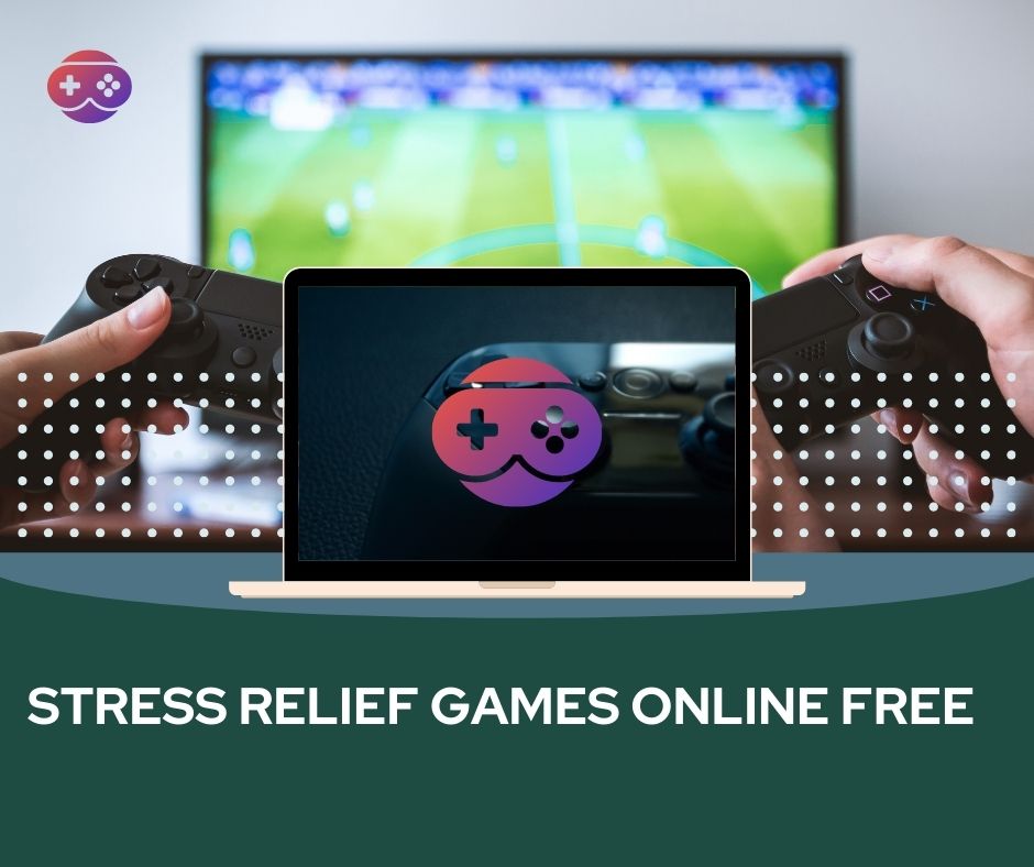 Common Stress Relief Games Online Free!